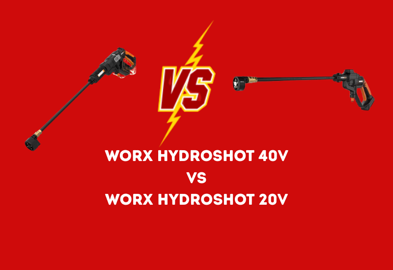 WORX Hydroshot 40V vs WORX Hydroshot 20V
