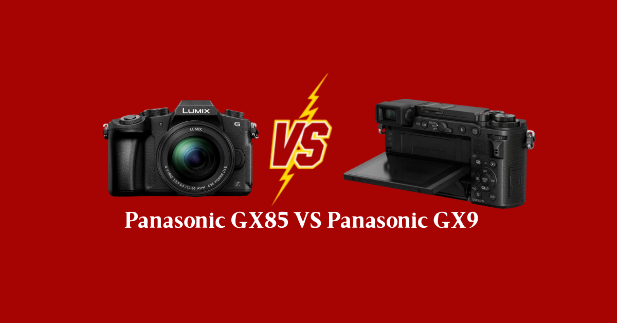 Panasonic GX85 VS Panasonic GX9