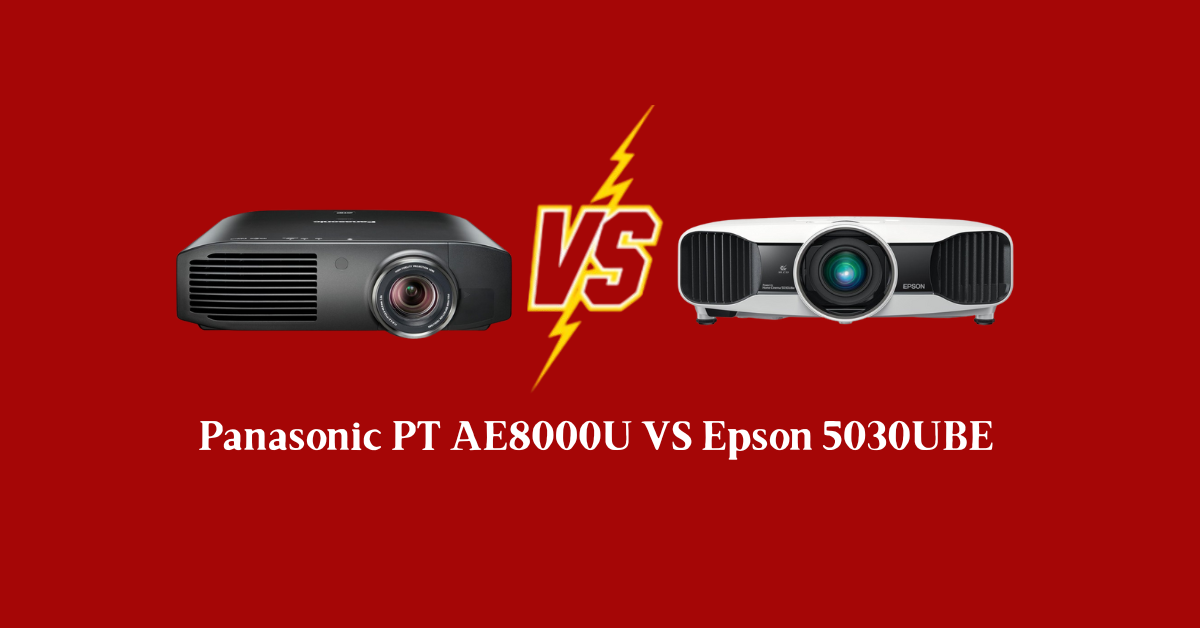 Panasonic PT AE8000U VS Epson 5030UBE
