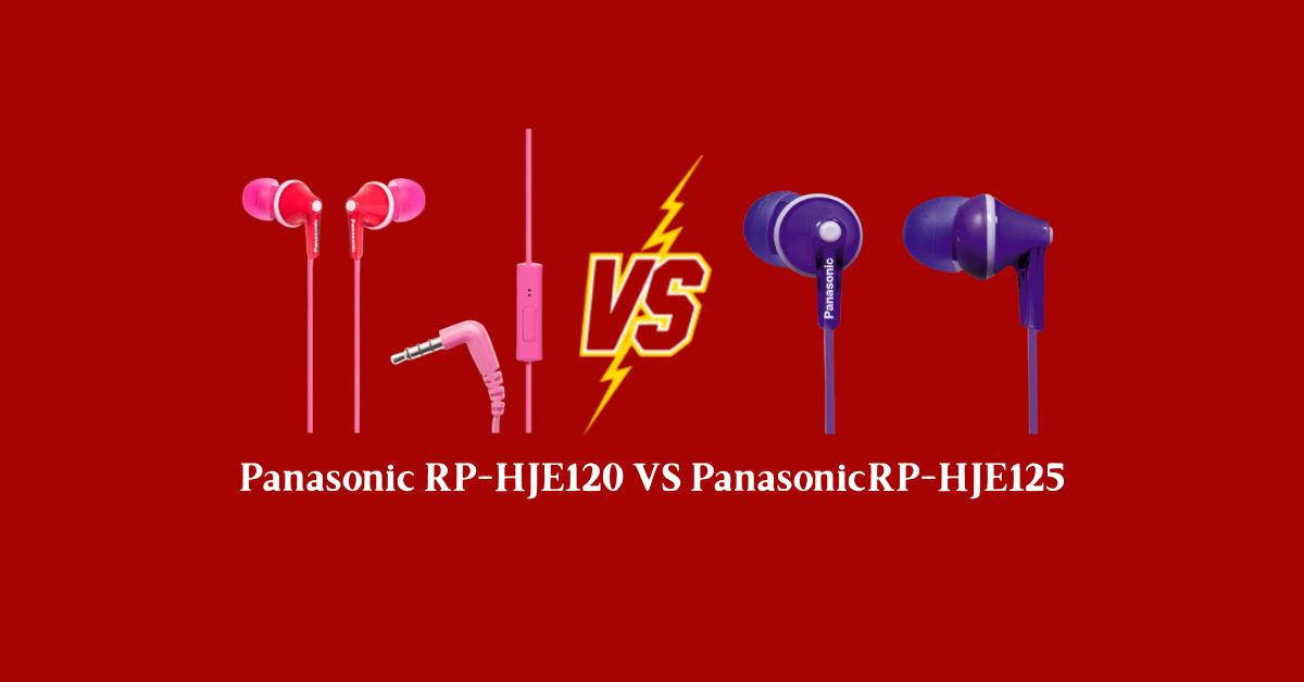 Panasonic RP-HJE120 VS PanasonicRP-HJE125