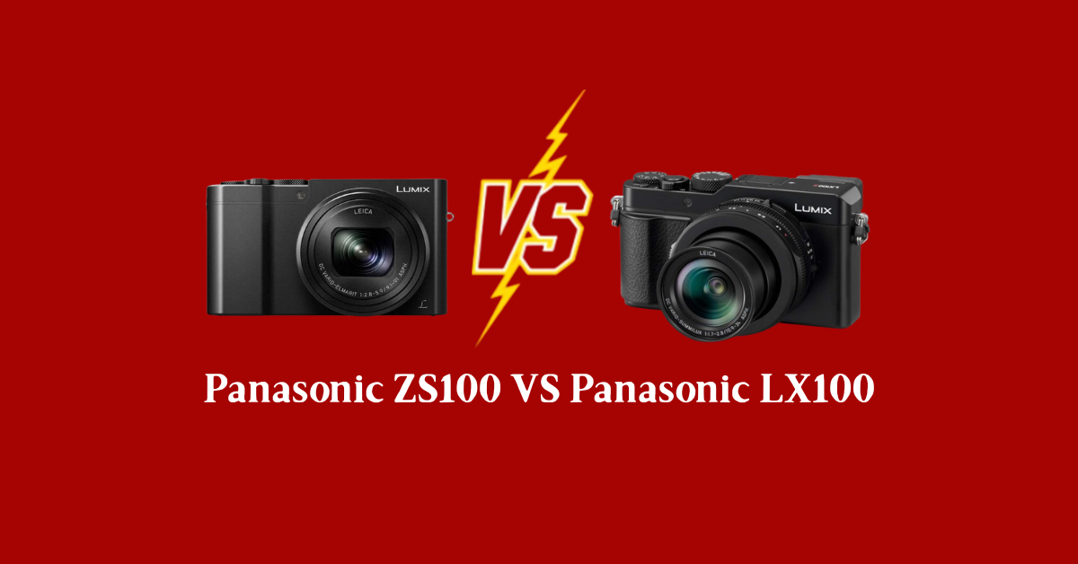 Panasonic ZS100 VS Panasonic LX100