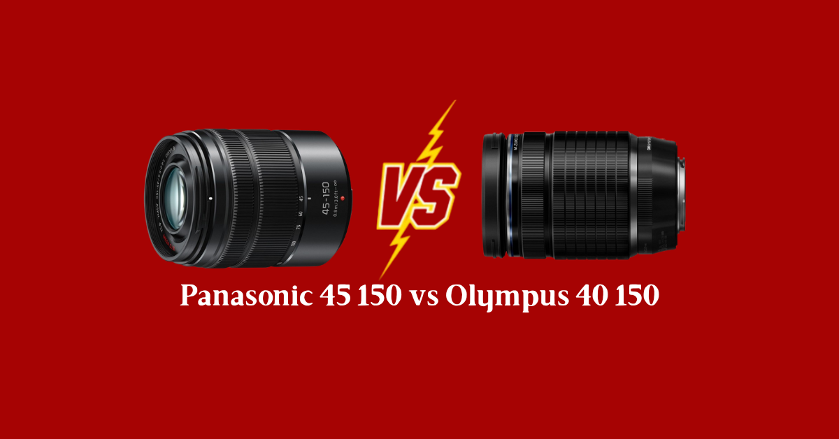 panasonic 45 150 vs olympus 40 150