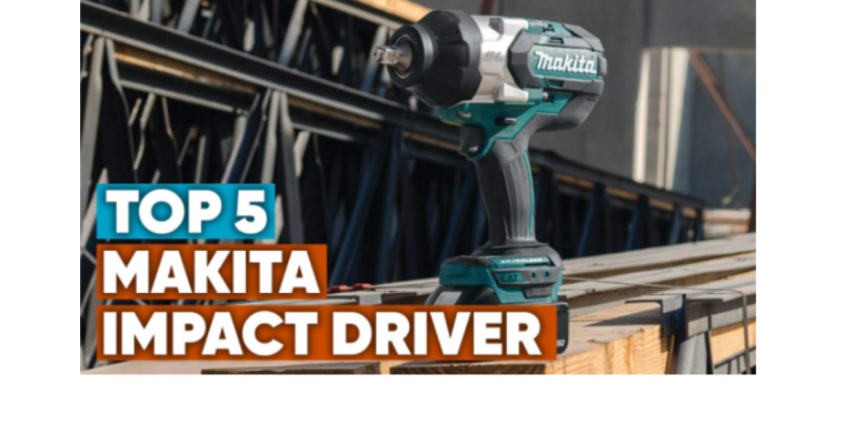 Best Makita Impact Drivers