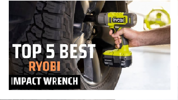 5 Best Ryobi Impact Wrenches