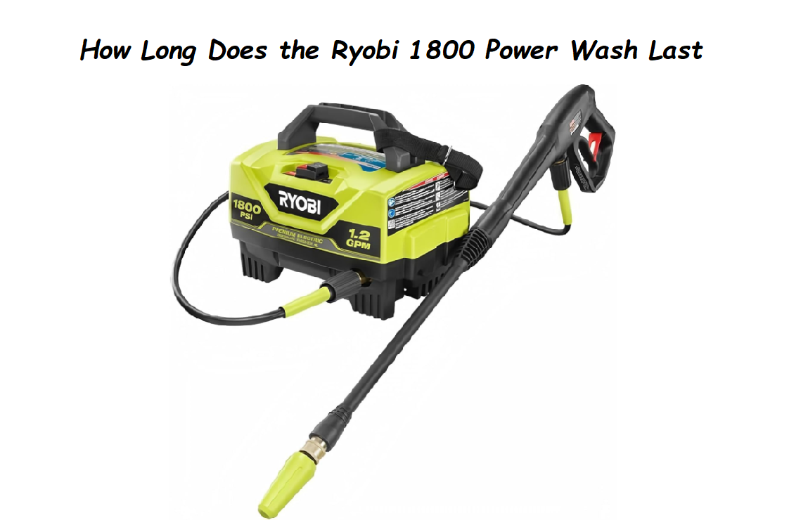 How Long Does the Ryobi 1800 Power Wash Last?
