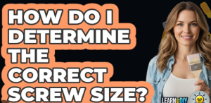 How to Identify the Correct Screw Size