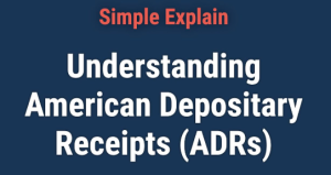 Understanding ADR (American Depositary Receipt)