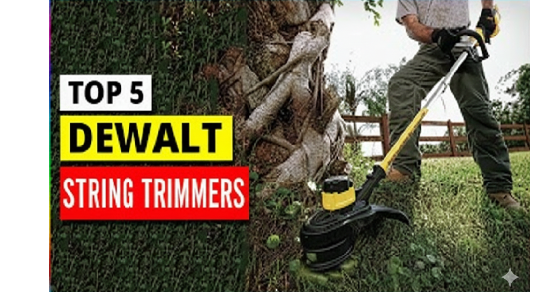 Best DeWalt String Trimmers