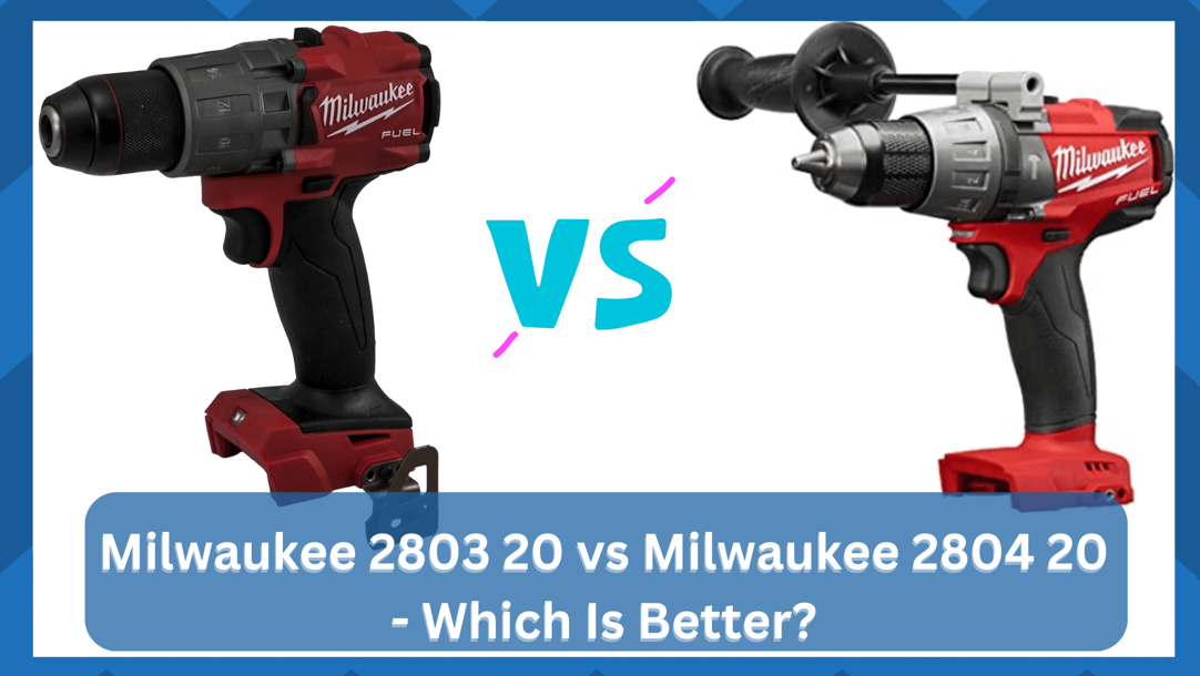 Milwaukee 2803-20 vs 2804-20